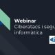 Cieberatacs i seguretat informàtica